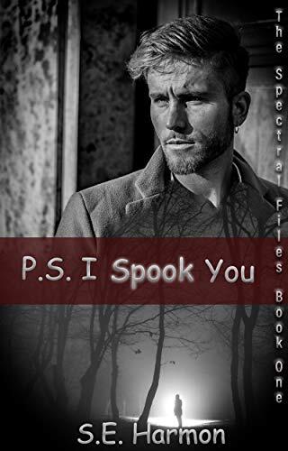 P.S. I Spook You