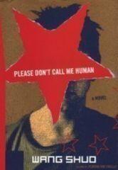 Please Don't Call Me Human