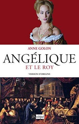 Angelique Et Le Roy - Tome 3: Version D'Origine