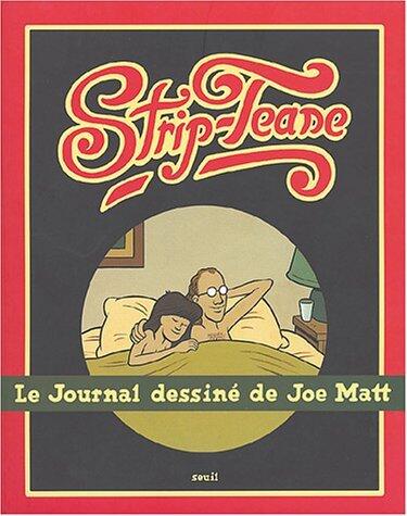 Strip Tease. Le journal dessiné de Joe Matt