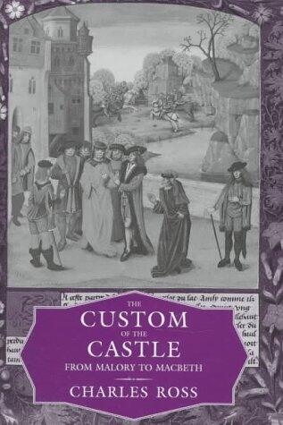 The Custom of the Castle: From Malory to Macbeth