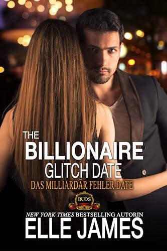 THE BILLIONAIRE GLITCH DATE: Das Milliardär Fehler Date (The Billionaire Online Dating Service Reihe 6)