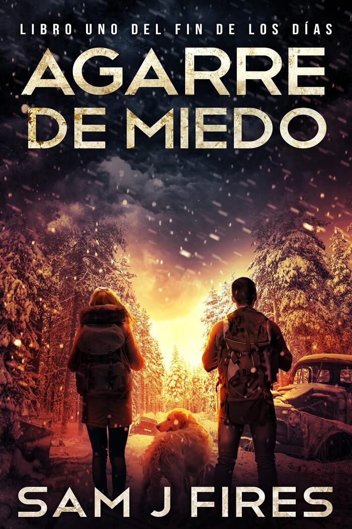 Agarre de Miedo: Un thriller de supervivencia EMP postapocalíptico (Libro Uno) (El Fin de los Días nº 2)