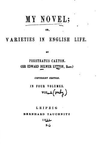 My Novel, or, Varieties in English Life (Vol. I)