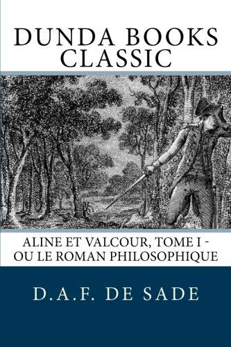 Aline et Valcour, Tome I: ou Le Roman Philosophique