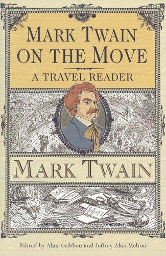 Mark Twain on the Move: A Travel Reader