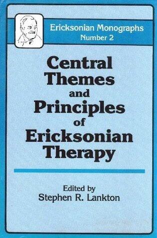 Central Themes and Principles of Ericksonian Therapy