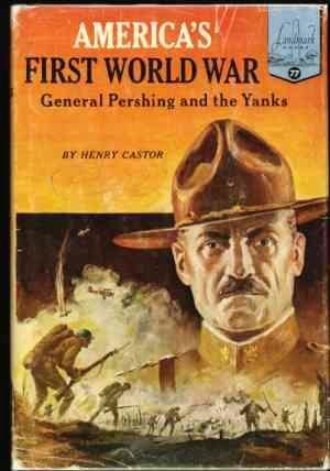 America's First World War: General Pershing and the Yanks