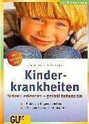 Kinderkrankheiten. Schnell erkennen - gezielt behandeln.