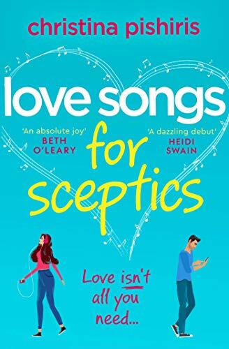 Love Songs for Sceptics: A laugh-out-loud love story you won't want to miss!