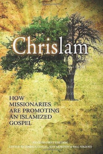 Chrislam: How Missionaries are Promoting an Islamized Gospel