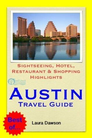 Austin, Texas Travel Guide - Sightseeing, Hotel, Restaurant & Shopping Highlights