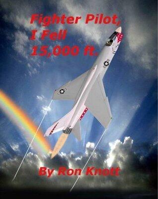 Fighter Pilot- I Fell 15,000 feet and Lived