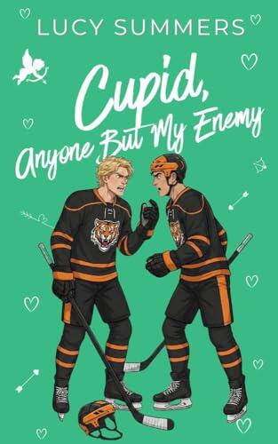 Cupid, Anyone But My Enemy: Short Romances for Busy Women