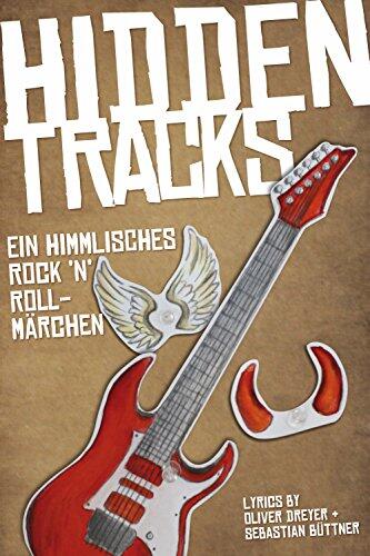 Hidden Tracks: Ein himmlisches Rock`n`Roll Märchen