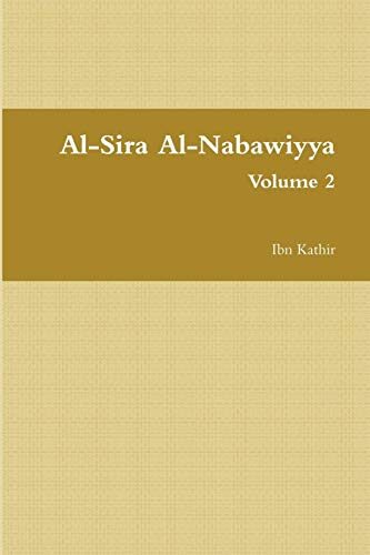 Al-Sira Al-Nabawiyya: السيرة النبوية - The Life of the Prophet Muhammad Volume 2