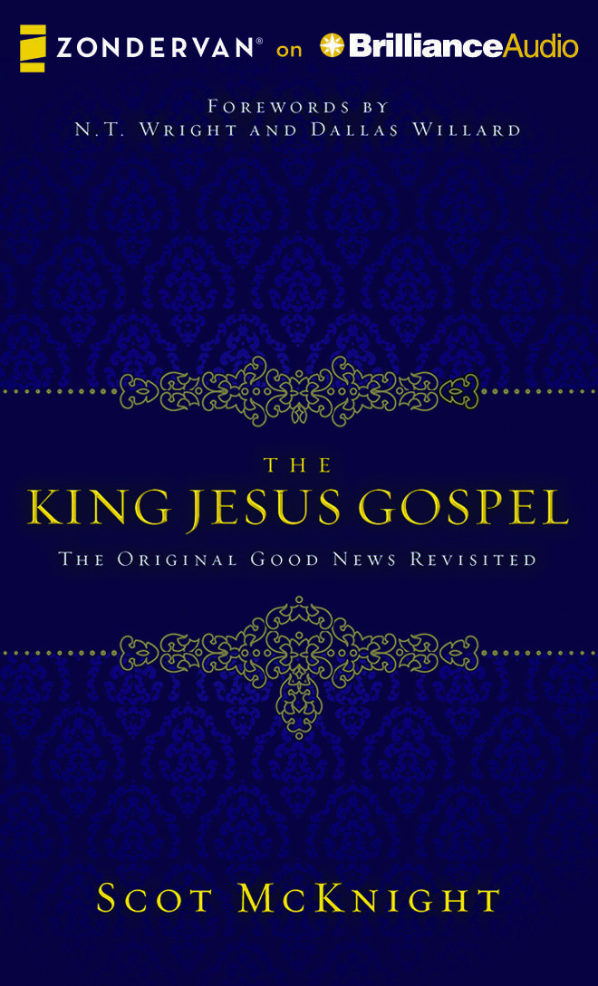 The King Jesus Gospel: The Original Good News Revisited