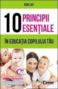 10 principii esentiale in educatia copilului tau