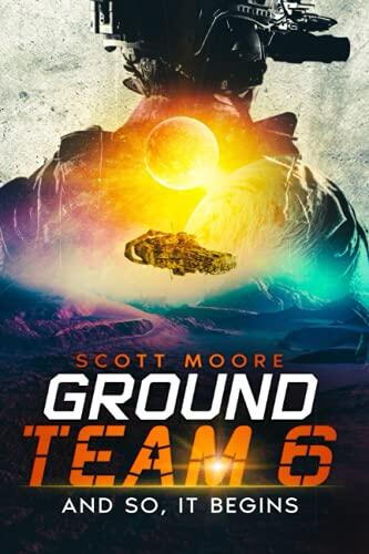 Ground Team 6: And So, It Begins