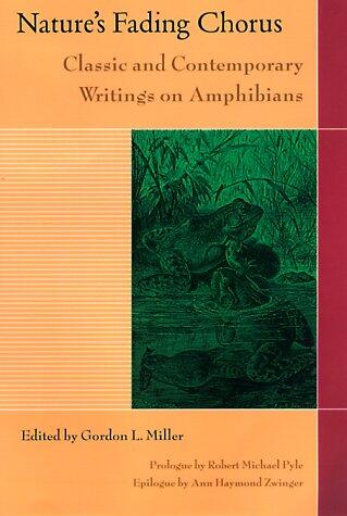 Nature's Fading Chorus: Classic and Contemporary Writings on Amphibians