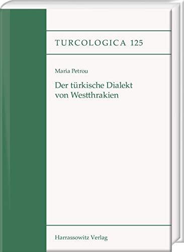 Der Turkische Dialekt Von Westthrakien (Turcologica)
