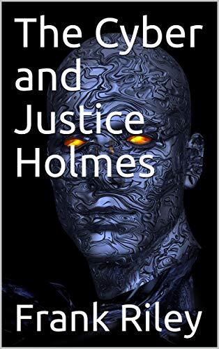 The Cyber and Justice Holmes
