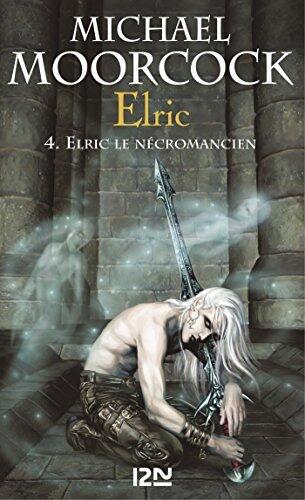 Elric - tome 4 Elric le nécromancien: Elric et le Nécromancien (Produits virtuels t. 2)