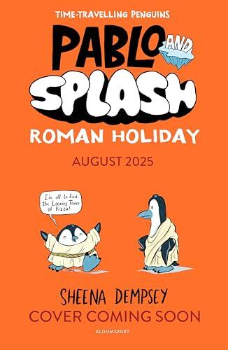 Pablo and Splash: Roman Holiday: The hilarious kids' graphic novel series about time-travelling penguins