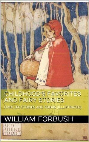 Childhood's Favorites and Fairy Stories, Over 200 Stories and Poems