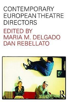 Contemporary European Theatre Directors