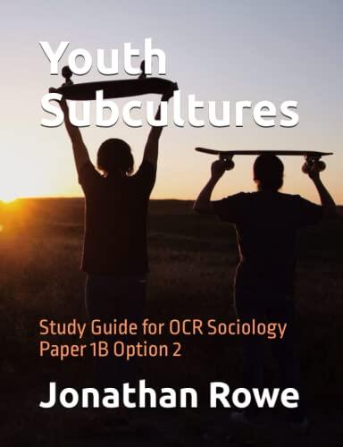 Youth Subcultures: Study Guide for OCR Sociology Paper 1B Option 2