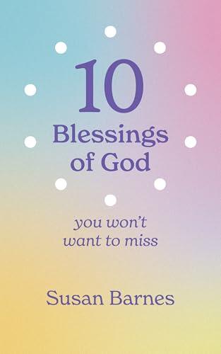 10 Blessings of God: You Won't Want to Miss
