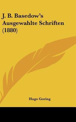 J. B. Basedow's Ausgewahlte Schriften