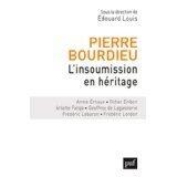 Pierre Bourdieu: L'Insoumission En Héritage
