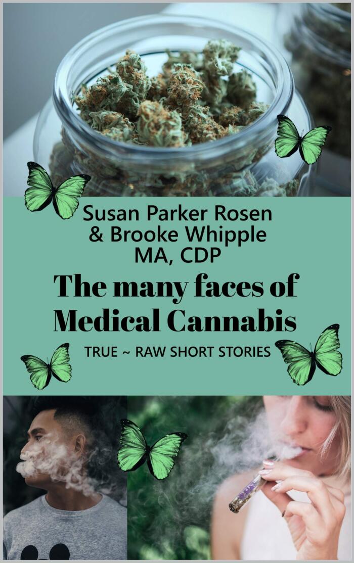 The Many Faces of Medical Cannabis: True - Raw - Short Stories