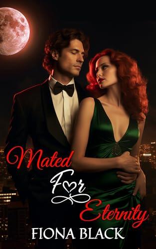 Mated for Eternity: Fated Vampire and Witch Romance Instant Love