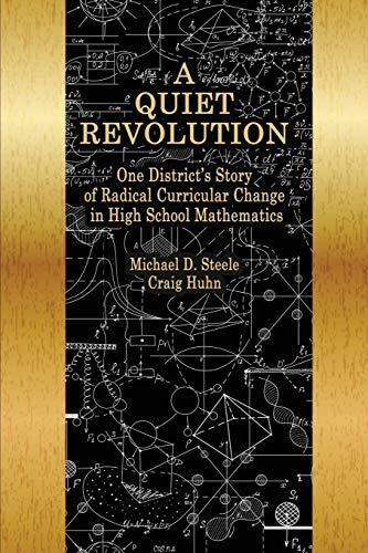 A Quiet Revolution: One District's Story of Radical Curricular Change in High School Mathematics