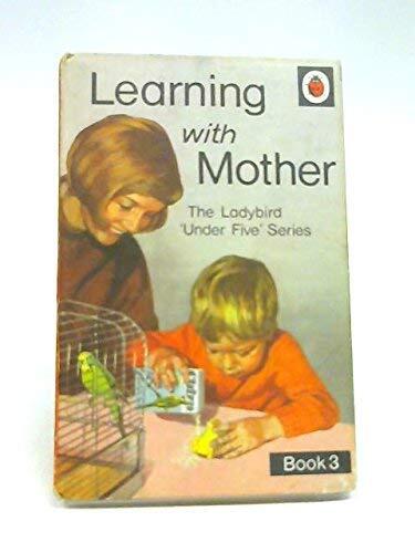 Learning With Mother: Book 1 - The First Two Years