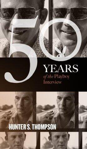 Hunter S. Thompson: The Playboy Interview (Singles Classic)