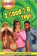 2 Good 2 B True