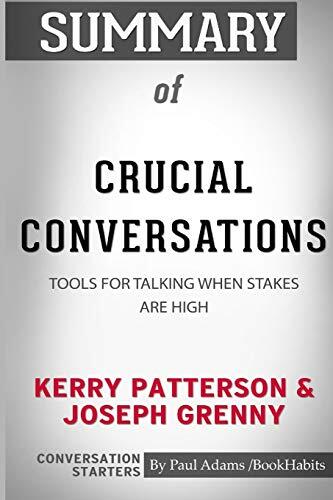 Summary of Crucial Conversations: Conversation Starters
