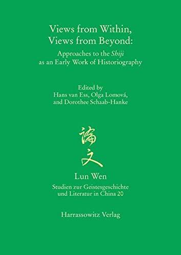 Views from Within, Views from Beyond: Approaches to the Shiji as an Early Work of Historiography