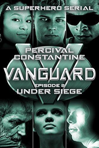 Vanguard #8: Under Siege: A Superhero Serial