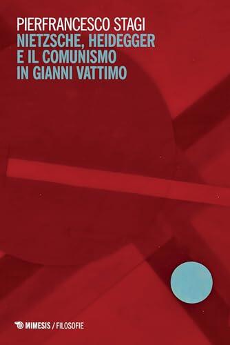 Nietzsche Heidegger e il comunismo in Gianni Vattimo