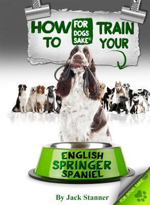 How to Train Your English Springer Spaniel