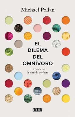 El dilema del omnivoro: En busca de la comida perfecta
