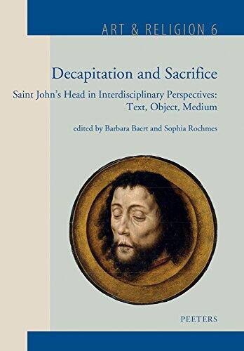 Decapitation and Sacrifice: Saint John's Head in Interdisciplinary Perspectives