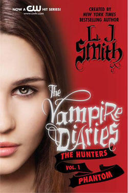 The Vampire Diaries: The Hunters: Phantom: A Haunting Young Adult Romance of Forbidden Love and Deadly Demons