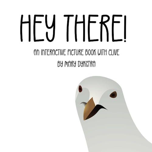 Hey There!: An Interactive Picture Book with Clive