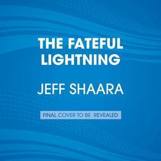 The Fateful Lightning: A Novel of the Civil War